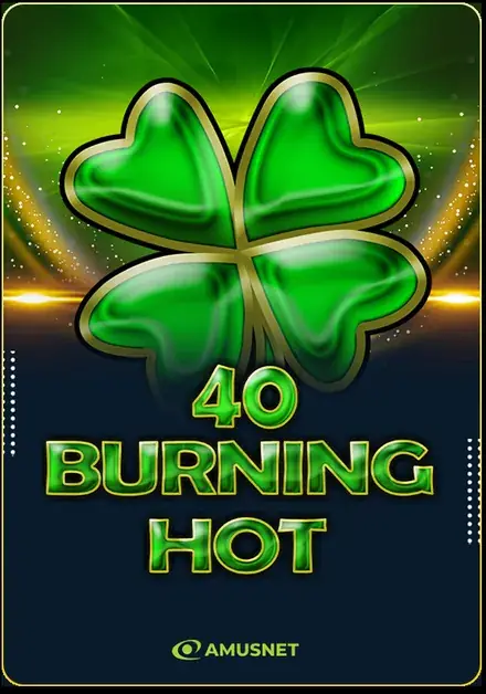 40 Burning Hot oyunu
